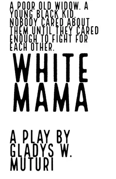 white mama a play by gladys w. muturi book cover image