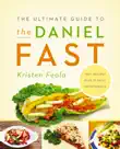 The Ultimate Guide to the Daniel Fast synopsis, comments