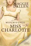 The Mischievous Miss Charlotte synopsis, comments