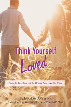 think yourself loved, learn to love yourself so others can love you more book cover image