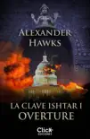 La clave Ishtar I. Overture synopsis, comments