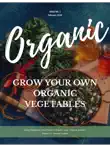 Grow Your Own Organic Vegetables synopsis, comments