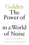 Golden: The Power of Silence in a World of Noise sinopsis y comentarios