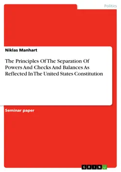 the principles of the separation of powers and checks and balances as reflected in the united states constitution book cover image
