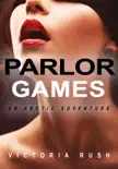 Parlor Games: An Erotic Adventure e-book