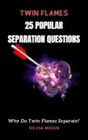 25 Popular Twin Flame Separation Questions synopsis, comments