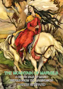 the mountain of marvels: a celtic tale of magic, retold from the mabinogion book cover image