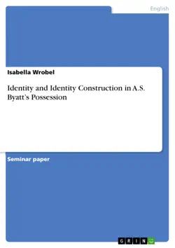 identity and identity construction in a.s. byatt’s possession imagen de la portada del libro