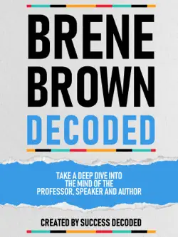brene brown decoded - take a deep dive into the mind of the professor, speaker and author book cover image