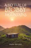 A Sky Full of Blobby Mountains synopsis, comments