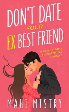 don't date your ex best friend - a second chance friends to lovers romance book cover image