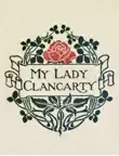 My Lady Clancarty. 1905 synopsis, comments