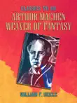 Arthur Machen -- Weaver of Fantasy sinopsis y comentarios