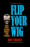 Flip Your Wig synopsis, comments