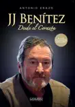 JJ Benítez: desde el corazón sinopsis y comentarios