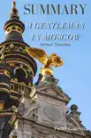 Summary of a Gentleman in Moscow by Amor Towles synopsis, comments