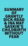 Summary of Grantly Dick-Read & Ina May Gaskin's Childbirth Without Fear sinopsis y comentarios