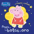 Peppa Pig. Un cuento - Un cuento y a dormir. Peppa y las botas de oro sinopsis y comentarios