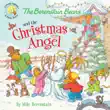 The Berenstain Bears and the Christmas Angel synopsis, comments