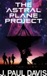 The Astral Plane Project synopsis, comments