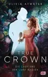 True Crown - Die Lady und der Lord Magier synopsis, comments