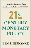 21st Century Monetary Policy: The Federal Reserve from the Great Inflation to COVID-19 book summary, reviews and download