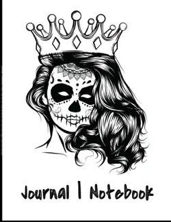 journal, notebook, diary day of the dead [el día de los muertos] sugar skeleton woman imagen de la portada del libro