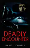 Deadly Encounter synopsis, comments
