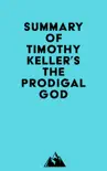 Summary of Timothy Keller's The Prodigal God sinopsis y comentarios