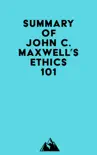 Summary of John C. Maxwell's Ethics 101 sinopsis y comentarios