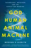 God, Human, Animal, Machine synopsis, comments