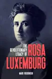 The Revolutionary Legacy of Rosa Luxemburg synopsis, comments