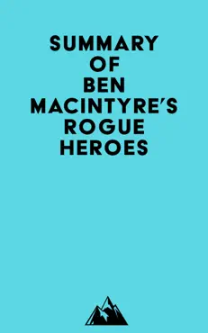 summary of ben macintyre's rogue heroes imagen de la portada del libro