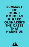 Summary of John E. Douglas & Mark Olshaker's The Cases That Haunt Us sinopsis y comentarios
