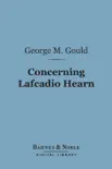 Concerning Lafcadio Hearn (Barnes & Noble Digital Library) sinopsis y comentarios