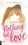 Boston College - Nothing but Love sinopsis y comentarios