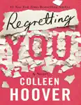 Regretting You : A Novel