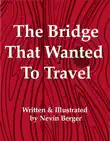 The Bridge That Wanted To Travel synopsis, comments