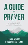 Isaac Watts A Guide to Prayer synopsis, comments