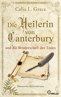 die heilerin von canterbury und die bruderschaft des todes book cover image