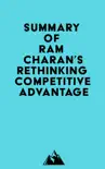 Summary of Ram Charan's Rethinking Competitive Advantage sinopsis y comentarios