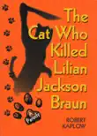 The Cat Who Killed Lilian Jackson Braun synopsis, comments