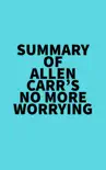 Summary of Allen Carr's No More Worrying sinopsis y comentarios