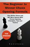 The Beginner to Winner Chess Opening Formula synopsis, comments