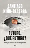 Futuro, ¿qué futuro? sinopsis y comentarios