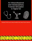 An Interprofessional and Interdisciplinary Forensic Simulation in Higher Ed synopsis, comments