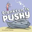 Plankton is Pushy synopsis, comments