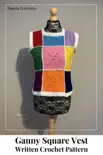 Granny Square Vest - Written Crochet Pattern synopsis, comments