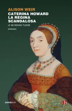 caterina howard. la regina scandalosa book cover image