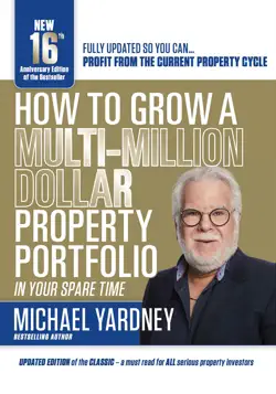 how to grow a multi-million dollar property portfolio-in your spare time book cover image